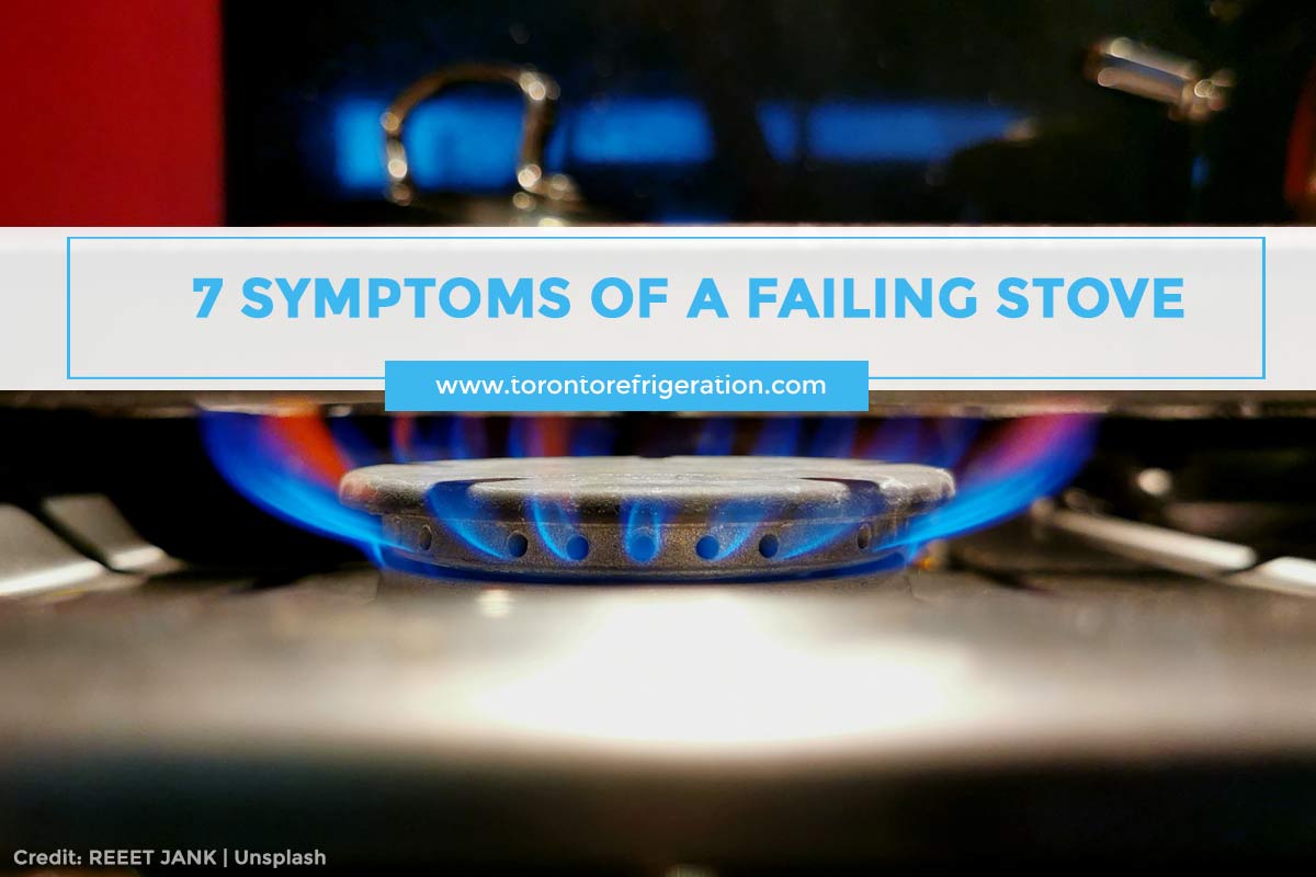 7 Symptoms of a Failing Stove Toronto Appliance Repairs