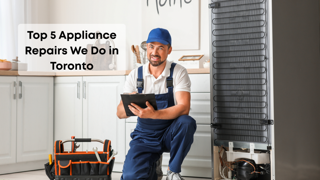 Top appliance repairs in Toronto